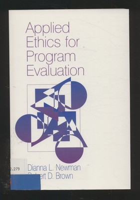 Applied Ethics for Program Evaluation Newman, Dianna L. und Robert D. Brown:
