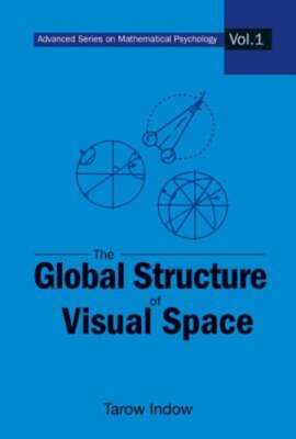 The Global Structure of Visual Space by Tarow Indow: Used