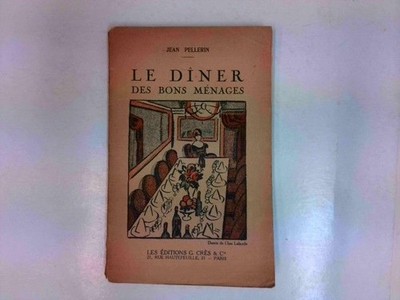 Le Diner des bons ménages Miguel L ' Aragonais Pellerin, Jean: