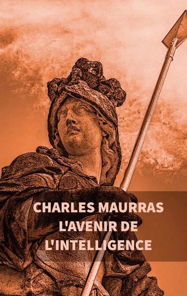 Charles Maurras | L'avenir De L'intelligence : Charles Maurras | Taschenbuch-image