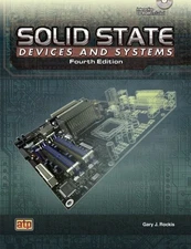 SOLID STATE DEVICES AND SYSTEMS FOURTH EDITION By Gary J. Rockis - Hardcover