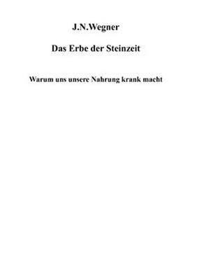 Das Erbe der Steinzeit: Warum uns unsere Nahrung krank macht (Paperback or Softb