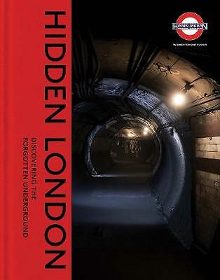 Hidden London: Discovering the Forgotten Underground by David Bownes, Sam...
