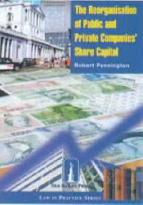 Reorganisation of Public and Private Company Share Capital (Law in Practice) by