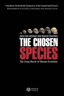 The Chosen Species: The Long March of Human Evolution, Arsuaga, Juan Luis, Used;