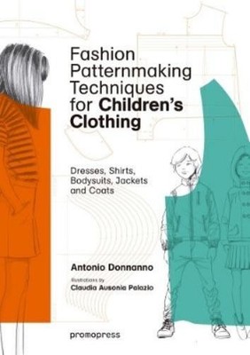 Antonio Donnann Fashion Patternmaking Techniques for Chi (Paperback) (UK IMPORT)