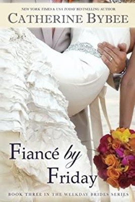 Fiancé by Friday Paperback Catherine Bybee