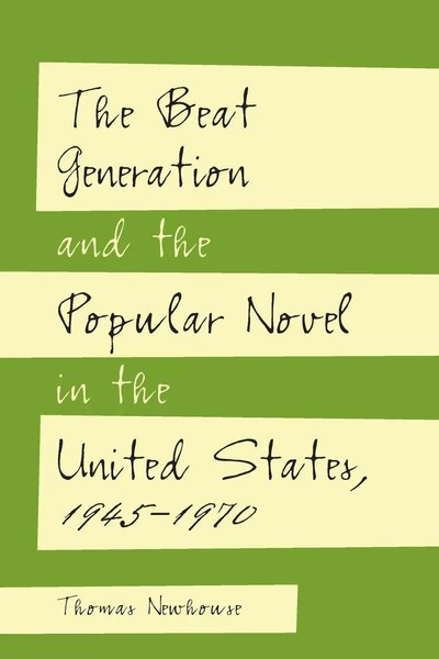 The Beat Generation And The Popular Novel In The United States, 1945-1970 Buch-image