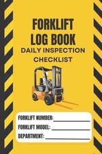 Forklift Log Book with Daily Inspection Checklist: Maintenance and Safety Forkl