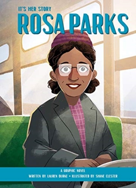 It's Her Story Rosa Parks A Graphic Novel by Lauren Burke HARDBACK 9781503752948
