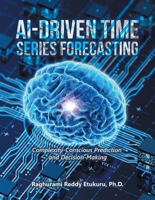 Raghurami Reddy Etukuru AI-Driven Time Series Forecasting (Taschenbuch)