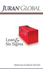 JURAN GLOBAL LEAN AND SIX SIGMA REFERENCE GUIDE & TOOL KIT By Institute Juran