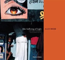The Suffering of Light | Thirty Years of Phot...