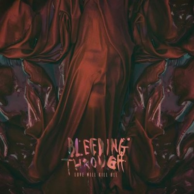 Bleeding Through Love Will Kill All (CD) Album (US IMPORT)