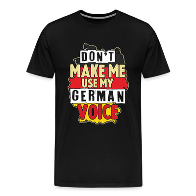 Dont make me use my German Voice lustiges Premium T-Shirt Herren