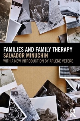 FAMILIES & FAMILY THERAPY by Salvador Minuchin Center for the Family, USA