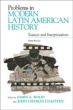 Problems in Modern Latin American History : Sources and Interpret