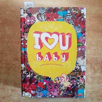 I LOVE U BABY CHARAKTER SAMMLUNG BUCH GINGKO PRESSE KUNST SPIELZEUG DESIGN 2007 GRAFIK