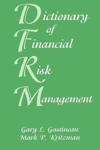 Dictionary of Financial Risk Management 3e Gastineau Hardback John Wiley & Sons