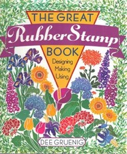 The Great Rubber Stamp Book: Designing Making Using