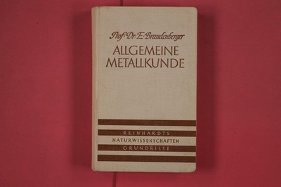 303033 E. Brandenberger ALLGEMEINE METALLKUNDE Ernst Reinhardt Verlag HC