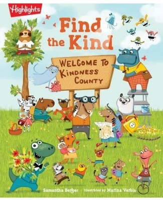 Highlights Find the Kind Welcome to Kindness County Samantha Berger Hardcover