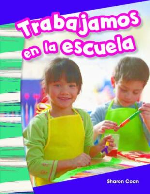 Trabajamos en la escuela (We Work at School), Paperback by Coan, Sharon, Bran...