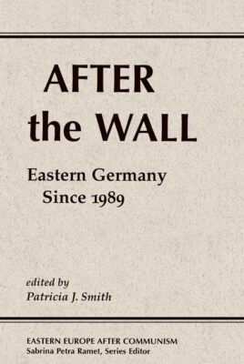 Smith - After The Wall   Eastern Germany Since 1989 - paperback or sof - X555z