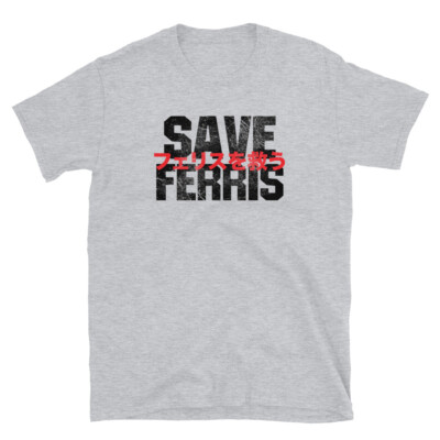 Save Ferris Japanese Font Style Short-Sleeve Unisex T-Shirt