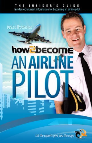 How To Become An Airline Pilot - the ULTIMATE insider's guide: 1 (How2become) B