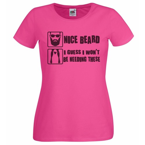 Womens Nice Beard I Wont Be Needing These Funny Adult Joke Pink Lady