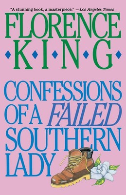 Florence King (u. a.) | Confessions of a Failed Southern Lady | Taschenbuch