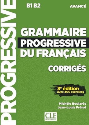 Grammaire progressive du francais - Niveau avance (B1/B2) - Corriges: Corriges (