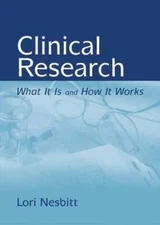 Clinical Research: What It Is and How It Works: . by Lori A Nesbitt: Used