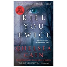 Kill You Twice: An Archie Sheridan / Gre- paperback, 9780312619794, Chelsea Cain