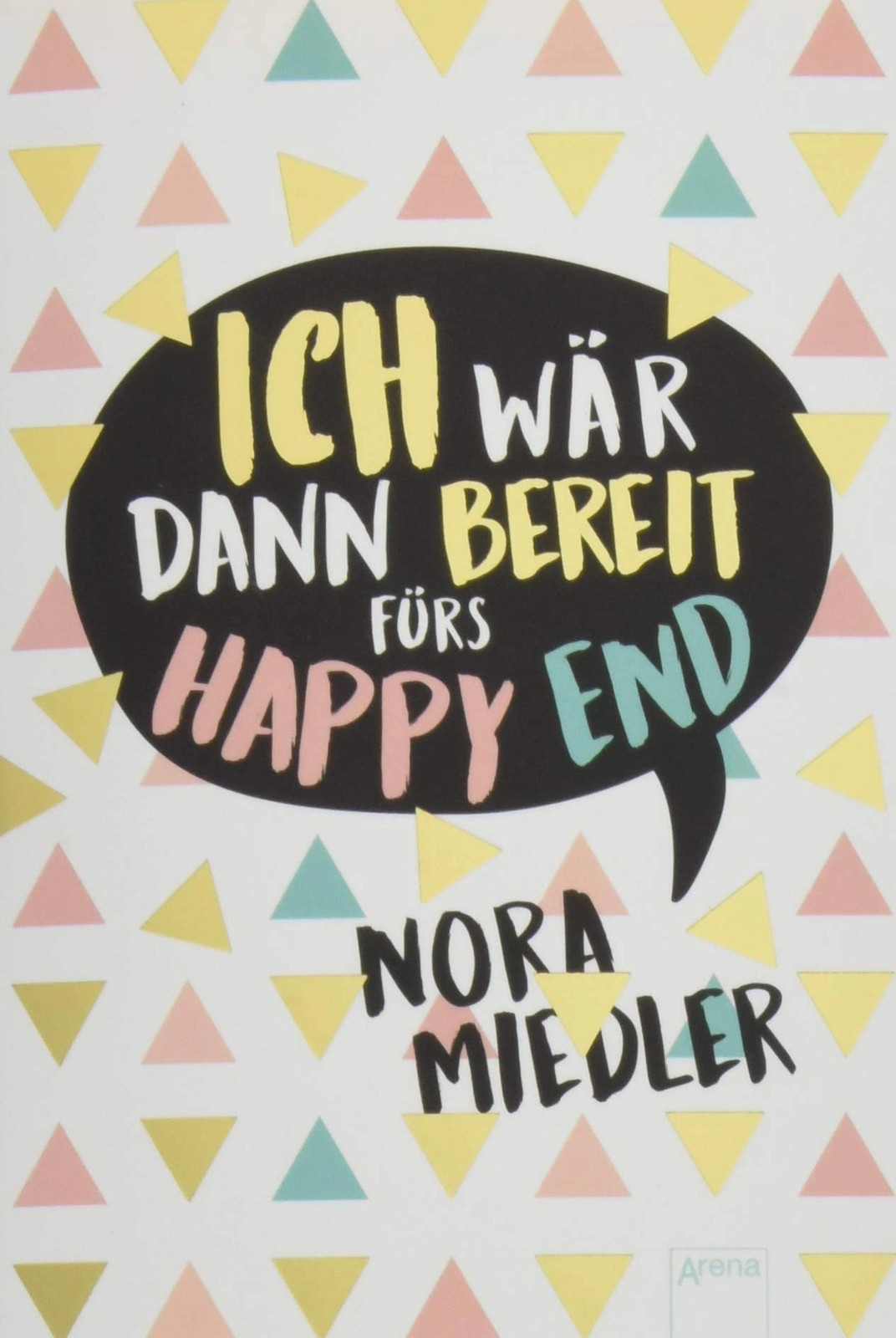 Ich wär dann bereit fürs Happy End von Nora Miedler Jugendbuch Hardcover Liebe