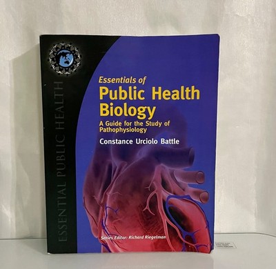 Essentials of Public Health Biology: A Guide for the Study of Pathophysiology, e