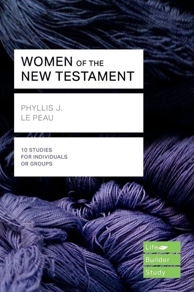 Women Of The New Testament (Lifebuilder Study Guides) Phyllis Le Peau Buch 2018-image