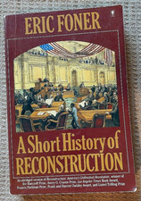 A Short History of Reconstruction by Eric Foner