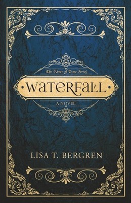 Lisa T Bergren Waterfall (Taschenbuch)