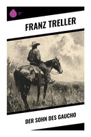 Der Sohn Des Gaucho Franz Treller Taschenbuch 148 S. Deutsch 2023 Sharp Ink