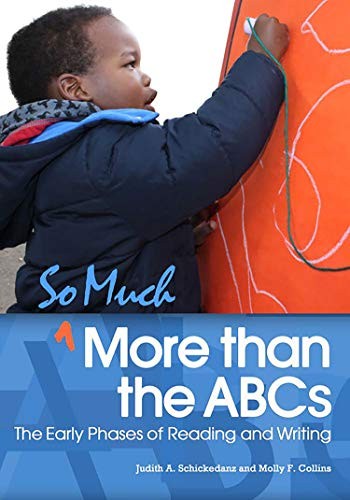 So Much More Than the ABCs: The Early Phases of Reading and