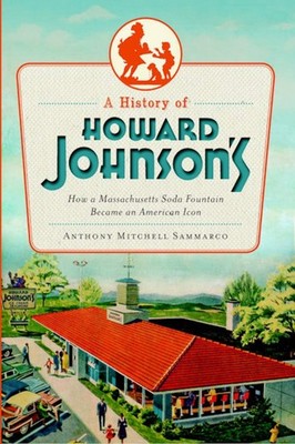 NEW The History Press A History of Howard Johnson's, MA 9781609494285 American P