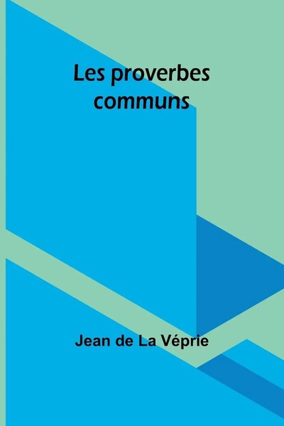 Jean De VéPrie | Les Proverbes Communs | Taschenbuch | FranzöSisch (2024)-image