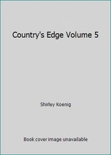 Country's Edge Volume 5 by Shirley Koenig