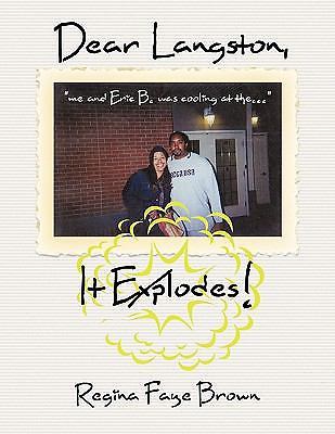 Dear Explodes Dear Langston, It Explodes! by Regina Faye Brown (2010, Trade Paperback ...