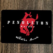 a Pendleton Whisky Let'er Buck 8x12 Metal Wall Sign