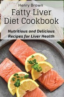 Fatty Liver Diet Cookbook Nutritious And Delicious Recipes For Liver Health Buch