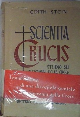 Stein edith. SCIENTIA CRUCIS. STUDIO SU S. GIOVANNI DELLA CROCE. Senza Editore