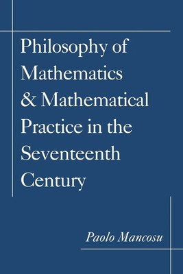 Paolo Mancosu | Philosophy of Mathematics and Mathematical Practice in the...